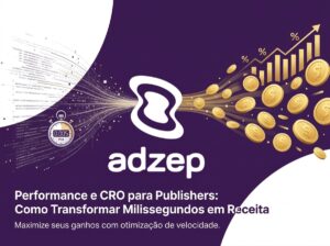 Performance e CRO para Publishers: Como Transformar Milissegundos em Receita 24 Performance e CRO para Publishers: Como Transformar Milissegundos em Receita