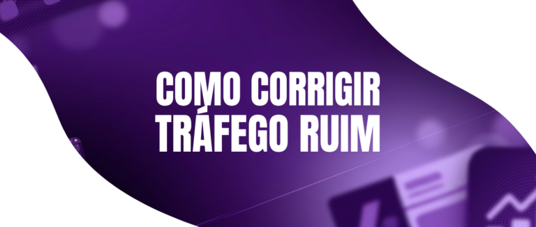 Sinais de Tráfego de Baixa Qualidade no seu Site e Como Reverter Esse Cenário