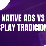 Native Ads vs. Display Tradicional: Como Diversificar a Receita Sem Comprometer a Experiência do Usuário