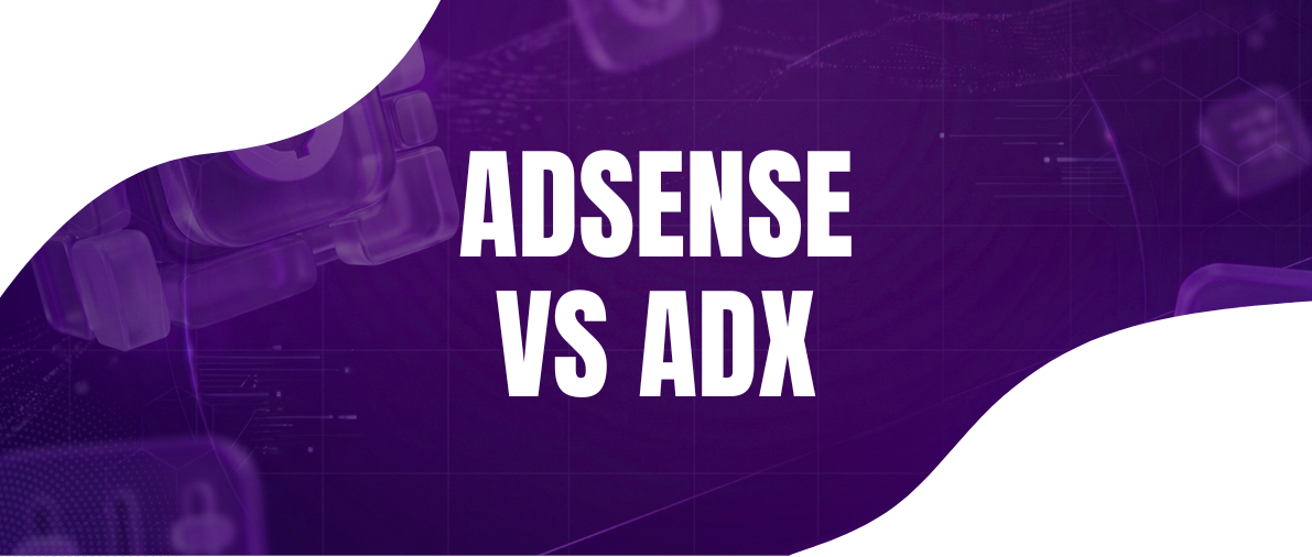 AdSense vs. Ad Exchange (AdX): Qual é Diferença e Quando Migrar?