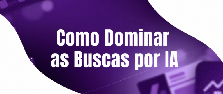 Como Reestruturar sua Operação de SEO para Dominar os Motores de Busca guiados por IA