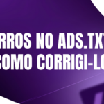 Checklist de Auditoria: 7 Erros Comuns no Arquivo Ads.txt e Como Corrigi-los